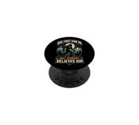 Bigfoot Saw Me But Nobody Believes Him PopSockets Adhesive PopGrip