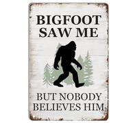 Bigfoot Saw Me But Nobody Believes Him Retro Metal Tin Sign Vintage Metal Plaque Wall Decor for Home Coffee Kitchen Bar Club Man Cave Garage Wall Decor Gift 8x12 Inch