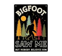 Bigfoot Saw Me But Nobody Believes Him Sign Metal Tin Sign, Funny Poster for Home Cafes Bars Pub Man Cave Wall Decor Plaque Sign 12x8 Inch