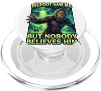 Bigfoot Saw Me But Nobody Believes Him UFO Alien Abduction PopSockets PopGrip for MagSafe