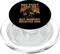 Bigfoot Saw Me But Nobody Believes Me Funny Sasquatch PopSockets PopGrip for MagSafe
