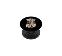 Bigfoot Saw Me In Oregon First PopSockets Adhesive PopGrip