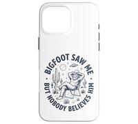 Bigfoot Saw Me Nobody Believes Him Desert UFO Cowboy Camping Case for iPhone 16 Pro Max