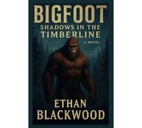 Bigfoot: Shadows in the Timberline: a Novel: 1