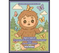 Bigfoot Sighted! A Coloring Book of Cute Encounters in the PNW: The Classic Cover Edition (Cutesy Time Coloring)