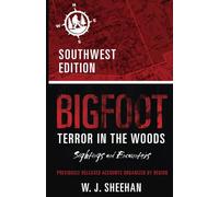 Bigfoot Terror in the Woods: Sightings and Encounters, Southwest Edition (Bigfoot Terror in the Woods: Sightings and Encounters, Regional Editions)