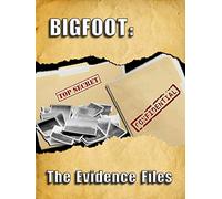 Bigfoot: The Evidence Files