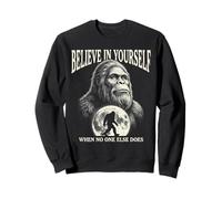 Bigfoot Vintage Believe In Yourself When No One Else Does Sweatshirt