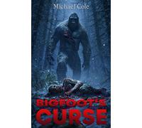 Bigfoot's Curse: A Cryptid Thriller