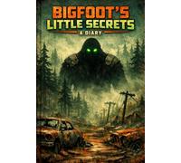 Bigfoot's Little Secrets:A Diary