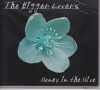 BIGGER LOVERS - Honey in the Hive