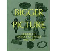 Bigger Picture : Connected Worlds of Bruges (900-1550)