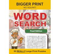 BIGGER PRINT NO SQUINT! Word Search Puzzles Food Edition: 50 REALLY Large Print 32 Point Puzzles especially for visually impaired with 18 Words per ... (BIGGER PRINT NO SQUINT! Word Search Series)