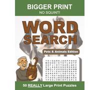 BIGGER PRINT NO SQUINT! Word Search Puzzles Pets & Animals Edition: 50 REALLY Large Print 32 Point Puzzles especially for visually impaired with 18 ... (BIGGER PRINT NO SQUINT! Word Search Series)