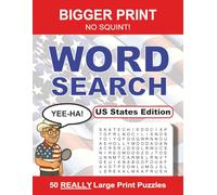 BIGGER PRINT NO SQUINT! Word Search Puzzles US States Edition: 50 REALLY Large 32 Point Print Puzzles especially for visually impaired with 18 Words ... (BIGGER PRINT NO SQUINT! Word Search Series)