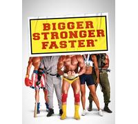 Bigger, Stronger, Faster