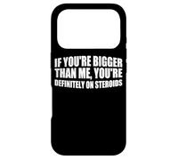 Bigger Than Me? Must Be Steroids - Case for iPhone 17 Pro
