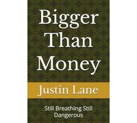 Bigger Than Money: Still Breathing Still Dangerous