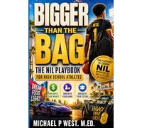 Bigger Than the Bag: The NIL Playbook for High School Athletes ... Win With Your Money. Win With Your Name. Win With Your Future