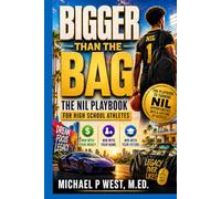 Bigger Than the Bag: The NIL Playbook for High School Athletes ... Win With Your Money. Win With Your Name. Win With Your Future
