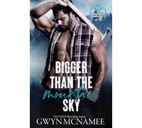 Bigger Than the Mountain Sky: An Enemies to Lovers Small Town Romance: 3 (McBride Brother Lumberjacks)