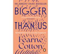 Bigger Than Us : Spiritual Lessons for Everyday Happiness
