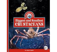 Biggest and Smallest Crustaceans (Animals: Biggest and Smallest)