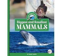 Biggest and Smallest Mammals (Animals: Biggest and Smallest)
