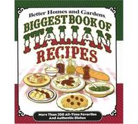 Biggest Book of Italian Recipes: More Than 350 All-Time Favorites and Authentic Dishes