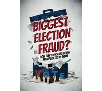 Biggest Election Fraud?: How Elections are Being Manipulated in India