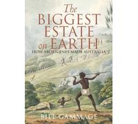 Biggest Estate on Earth: How Aborigines made Australia