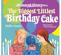 Biggest Littlest Birthday Cake: A Mimmy and Simmy Story