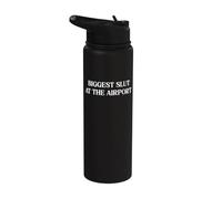 Biggest Slut At The Airport Raunchy Embarrassing Stainless Steel Insulated Water Bottle