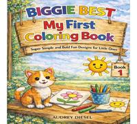 BIGGIE BEST - MY FIRST COLORING BOOK: SUPER SIMPLE AND BOLD FUN DESIGNS FOR LITTLE ONES (BIGGIE BEST BOLD AND EASY COLORING BOOK)
