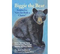 Biggie the Bear Learned to "Give his Body a Chance": Stories that Help Young Children Learn Successful Toileting and Sleep Habits