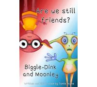 Biggle-Dink - Are we still friends? (The Biggle-Dink Series)