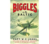Biggles in the Baltic: (Biggles' WW2 Adventures)