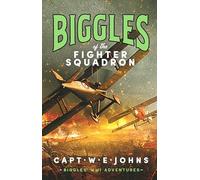 Biggles of the Fighter Squadron (Biggles' WW1 Adventures, 2)