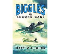 Biggles: The Second Case (Biggles, Special Air Detective, 2)