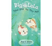 Bigi & Lala: Tales from the Tiny Pond (Bigi Lala: A Tale of Two Fish)