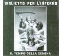 Biglietto Per L'inferno - Il Tempo Della Semina