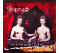Bigwigs - The National Heroes Of Sonic Parallel