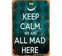 BIGYAK Keep Calm We are All Mad Here Vintage Look Metal 8X12 Inch Decoration Plaque Sign for Home Kitchen Bathroom Farm Garden Garage Inspirational Quotes Wall Decor