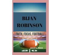 BIJAN ROBINSON: FAITH, FOCUS, FOOTBALL