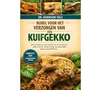 BIJBEL VOOR HET VERZORGEN VAN EEN KUIKGEKKO: Gids voor beginners tot gevorderden over de verzorging van gekko's met kuif, inclusief voeding, huisvesting, fokken, gedrag en gezondheidszorg.