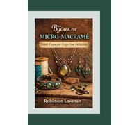 Bijoux en Micro-macramé: Guide Étape par Étape Pour Débutants