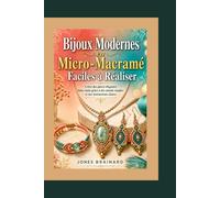 Bijoux Modernes en Micro-Macramé Faciles à Réaliser