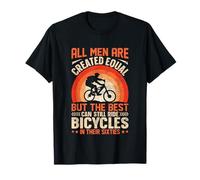 Bike - All Men Equal But the Best Ride Bicycles Sixties T-Shirt
