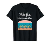 Bike Far Roam More Wanderlust Adventure Design T-Shirt