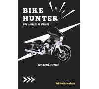 Bike Hunter: Mon journal de motard